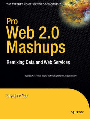 Buchcover Pro Web 2.0 Mashups | Raymond Yee | EAN 9781590598580 | ISBN 1-59059-858-X | ISBN 978-1-59059-858-0