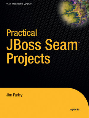 Buchcover Practical JBoss Seam Projects | James Farley | EAN 9781590598634 | ISBN 1-59059-863-6 | ISBN 978-1-59059-863-4