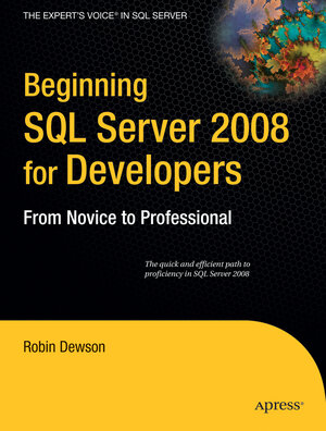 Buchcover Beginning SQL Server 2008 for Developers | Robin Dewson | EAN 9781590599587 | ISBN 1-59059-958-6 | ISBN 978-1-59059-958-7