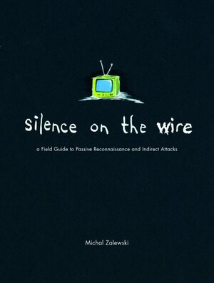 Buchcover Silence on the Wire | Michal Zalewski | EAN 9781593270469 | ISBN 1-59327-046-1 | ISBN 978-1-59327-046-9