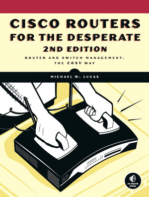 Buchcover Cisco Routers for the Desperate | Michael W. Lucas | EAN 9781593271930 | ISBN 1-59327-193-X | ISBN 978-1-59327-193-0