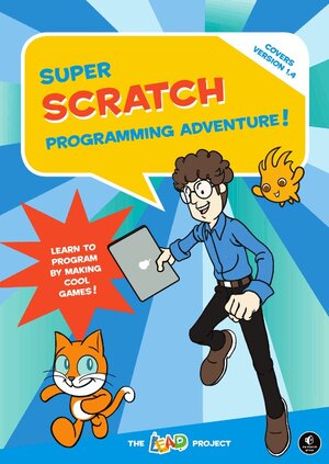 Buchcover Super Scratch Programming Adventure! | EAN 9781593275310 | ISBN 1-59327-531-5 | ISBN 978-1-59327-531-0