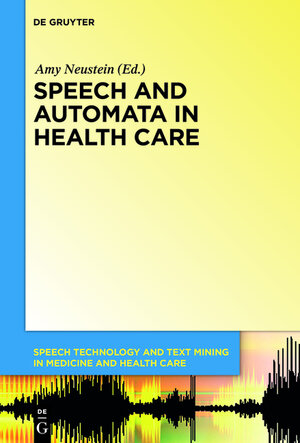 Buchcover Speech and Automata in Health Care  | EAN 9781614515166 | ISBN 1-61451-516-6 | ISBN 978-1-61451-516-6