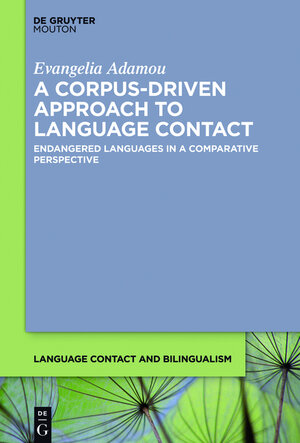 Buchcover A Corpus-Driven Approach to Language Contact | Evangelia Adamou | EAN 9781614516583 | ISBN 1-61451-658-8 | ISBN 978-1-61451-658-3