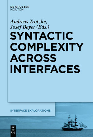 Buchcover Syntactic Complexity across Interfaces | EAN 9781614517900 | ISBN 1-61451-790-8 | ISBN 978-1-61451-790-0
