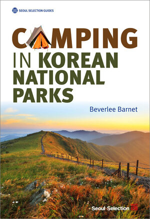 Buchcover Camping in Korean National Parks | Beverlee Barnet | EAN 9781624120008 | ISBN 1-62412-000-8 | ISBN 978-1-62412-000-8