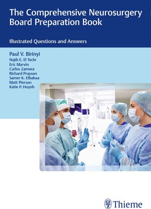 Buchcover The Comprehensive Neurosurgery Board Preparation Book | Paul V. Birinyi | EAN 9781626232815 | ISBN 1-62623-281-4 | ISBN 978-1-62623-281-5