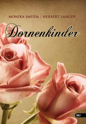 Buchcover Dornenkinder | Monika Smuda | EAN 9781627841498 | ISBN 1-62784-149-0 | ISBN 978-1-62784-149-8