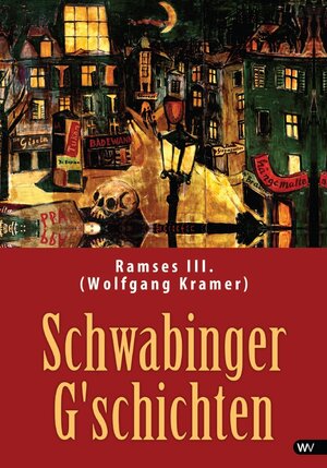 Buchcover Schwabinger G'schichten | Wolfgang Kramer | EAN 9781627843034 | ISBN 1-62784-303-5 | ISBN 978-1-62784-303-4