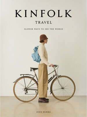 Buchcover The Kinfolk Travel. John Burns | John Burns | EAN 9781648290749 | ISBN 1-64829-074-4 | ISBN 978-1-64829-074-9