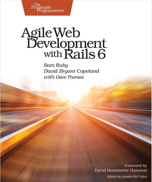 Buchcover Agile Web Development with Rails 6. Dave Thomas, David Copeland, Sam Ruby | Dave Thomas, David Copeland, Sam Ruby | EAN 9781680506709 | ISBN 1-68050-670-6 | ISBN 978-1-68050-670-9
