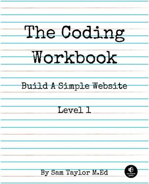 Buchcover The Coding Workbook. Sam Taylor | Sam Taylor | EAN 9781718500310 | ISBN 1-7185-0031-9 | ISBN 978-1-7185-0031-0
