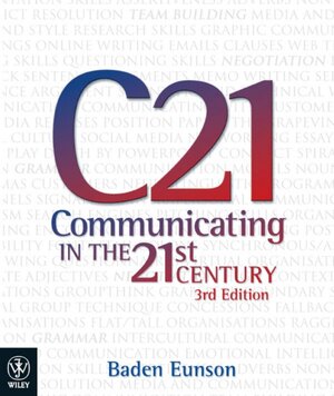 Buchcover Communicating in the 21st Century | Baden Eunson | EAN 9781742166179 | ISBN 1-74216-617-2 | ISBN 978-1-74216-617-9