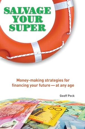 Buchcover Salvage Your Super: Money-Making Strategies for Financing Your Future - At Any Age | Peck, Geoff | EAN 9781742169477 | ISBN 1-74216-947-3 | ISBN 978-1-74216-947-7
