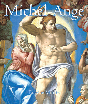 Buchcover Michelangelo | Eugène Müntz | EAN 9781780428413 | ISBN 1-78042-841-3 | ISBN 978-1-78042-841-3