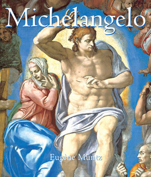 Buchcover Michelangelo | Eugène Müntz | EAN 9781780429717 | ISBN 1-78042-971-1 | ISBN 978-1-78042-971-7