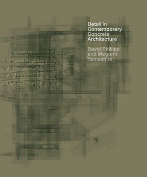 Buchcover Detail in Contemporary Concrete Architecture | David Phillips | EAN 9781780670096 | ISBN 1-78067-009-5 | ISBN 978-1-78067-009-6
