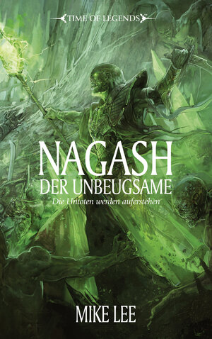 Buchcover Time of Legends - Nagash der Unbeugsame | Mike Lee | EAN 9781781930205 | ISBN 1-78193-020-1 | ISBN 978-1-78193-020-5