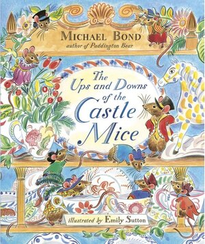 Buchcover The Ups and Downs of the Castle Mice. Michael Bond | Michael Bond | EAN 9781782300700 | ISBN 1-78230-070-8 | ISBN 978-1-78230-070-0