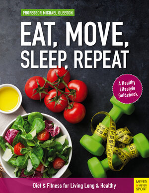 Buchcover Eat, Move, Sleep, Repeat | Michael Gleeson | EAN 9781782551874 | ISBN 1-78255-187-5 | ISBN 978-1-78255-187-4