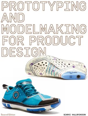Buchcover Prototyping and Modelmaking for Product Design | Bjarki Hallgrimsson | EAN 9781786275110 | ISBN 1-78627-511-2 | ISBN 978-1-78627-511-0