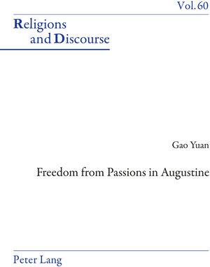 Buchcover Freedom From Passions in Augustine | Yuan Gao | EAN 9781787076747 | ISBN 1-78707-674-1 | ISBN 978-1-78707-674-7