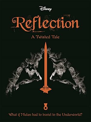 Buchcover Disney Princess Mulan: Reflection: A Twisted Tale (Twisted Tales) | Lim, Elizabeth | EAN 9781788103169 | ISBN 1-78810-316-5 | ISBN 978-1-78810-316-9