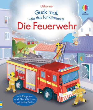 Buchcover Guck mal, wie das funktioniert! Die Feuerwehr | Lara Bryan | EAN 9781789415582 | ISBN 1-78941-558-6 | ISBN 978-1-78941-558-2