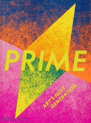 Buchcover Prime: Art's Next Generation | Phaidon Editors | EAN 9781838662448 | ISBN 1-83866-244-8 | ISBN 978-1-83866-244-8