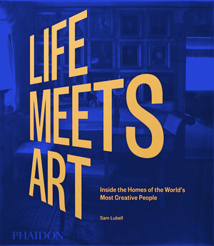 Buchcover Life Meets Art | Sam Lubell | EAN 9781838665722 | ISBN 1-83866-572-2 | ISBN 978-1-83866-572-2