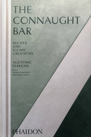 Buchcover The Connaught Bar | Agostino Perrone | EAN 9781838668105 | ISBN 1-83866-810-1 | ISBN 978-1-83866-810-5