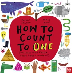 Buchcover How to Count to ONE: (And Don't Even THINK About Bigger Numbers!) | Salmon, Caspar | EAN 9781839941931 | ISBN 1-83994-193-6 | ISBN 978-1-83994-193-1