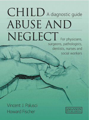 Buchcover Child Abuse and Neglect | Vincent J. Palusci | EAN 9781840761238 | ISBN 1-84076-123-7 | ISBN 978-1-84076-123-8
