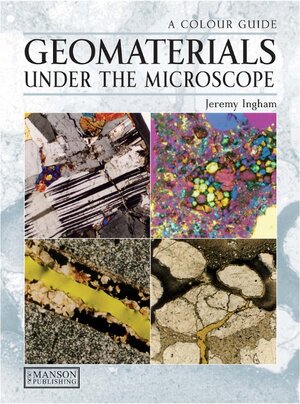 Buchcover Geomaterials under the Microscope | Jeremy Ingham | EAN 9781840761320 | ISBN 1-84076-132-6 | ISBN 978-1-84076-132-0