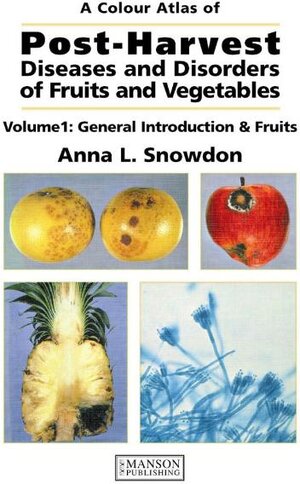 Buchcover Post-Harvest Diseases and Disorders of Fruits and Vegetables | Anna L. Snowdon | EAN 9781840765977 | ISBN 1-84076-597-6 | ISBN 978-1-84076-597-7
