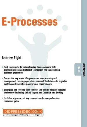 Buchcover E-Processes: Operations 06.03 (Express Exec) | Fight, Andrew | EAN 9781841123981 | ISBN 1-84112-398-6 | ISBN 978-1-84112-398-1