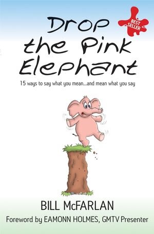 Buchcover Drop the Pink Elephant | Bill McFarlan | EAN 9781841126524 | ISBN 1-84112-652-7 | ISBN 978-1-84112-652-4
