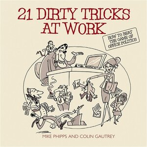 Buchcover 21 Dirty Tricks at Work | Mike Phipps | EAN 9781841126579 | ISBN 1-84112-657-8 | ISBN 978-1-84112-657-9