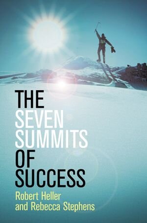 Buchcover The Seven Summits of Success | Robert Heller | EAN 9781841126593 | ISBN 1-84112-659-4 | ISBN 978-1-84112-659-3