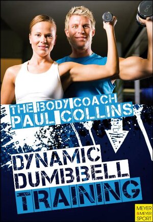 Buchcover Dynamic Dumbbell Training | Paul Collins | EAN 9781841263106 | ISBN 1-84126-310-9 | ISBN 978-1-84126-310-6