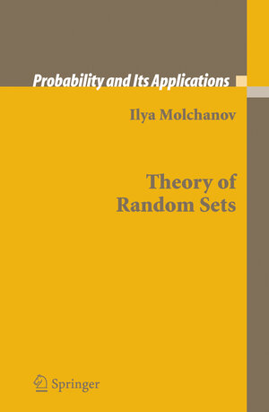 Buchcover Theory of Random Sets | Ilya Molchanov | EAN 9781846281501 | ISBN 1-84628-150-4 | ISBN 978-1-84628-150-1