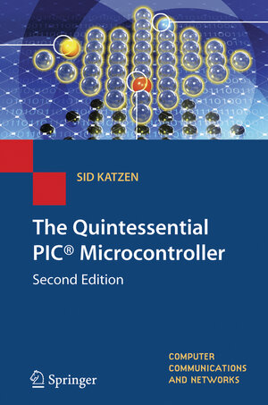 Buchcover The Quintessential PIC® Microcontroller | Sid Katzen | EAN 9781846282027 | ISBN 1-84628-202-0 | ISBN 978-1-84628-202-7