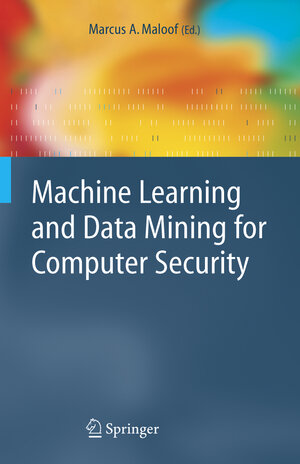 Buchcover Machine Learning and Data Mining for Computer Security | EAN 9781846282539 | ISBN 1-84628-253-5 | ISBN 978-1-84628-253-9