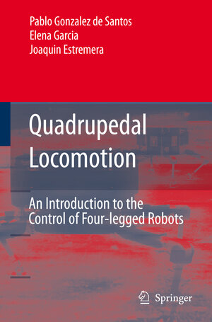 Buchcover Quadrupedal Locomotion | Pablo González de Santos | EAN 9781846283062 | ISBN 1-84628-306-X | ISBN 978-1-84628-306-2