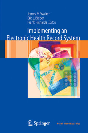 Buchcover Implementing an Electronic Health Record System | EAN 9781846283307 | ISBN 1-84628-330-2 | ISBN 978-1-84628-330-7
