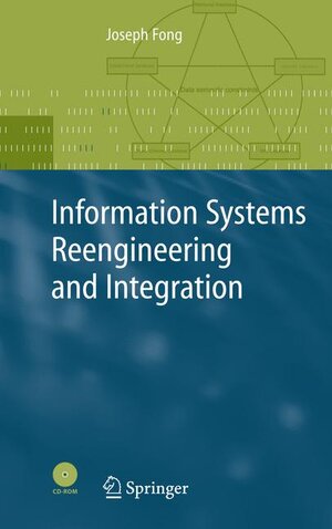 Buchcover Information Systems Reengineering and Integration | Joseph Fong | EAN 9781846283826 | ISBN 1-84628-382-5 | ISBN 978-1-84628-382-6
