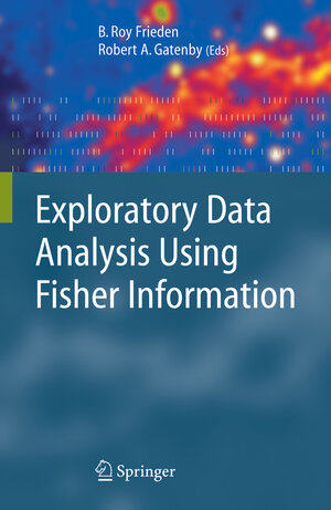Buchcover Exploratory Data Analysis Using Fisher Information | EAN 9781846285066 | ISBN 1-84628-506-2 | ISBN 978-1-84628-506-6