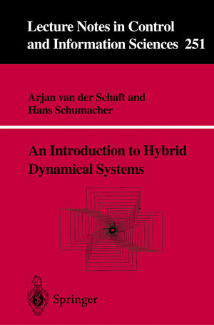 Buchcover An Introduction to Hybrid Dynamical Systems | Arjan J. van der Schaft | EAN 9781846285424 | ISBN 1-84628-542-9 | ISBN 978-1-84628-542-4