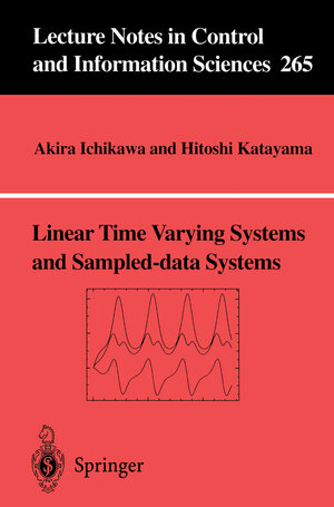Buchcover Linear Time Varying Systems and Sampled-data Systems | Akira Ichikawa | EAN 9781846285752 | ISBN 1-84628-575-5 | ISBN 978-1-84628-575-2