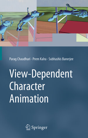 Buchcover View-Dependent Character Animation | Parag Chaudhuri | EAN 9781846285912 | ISBN 1-84628-591-7 | ISBN 978-1-84628-591-2